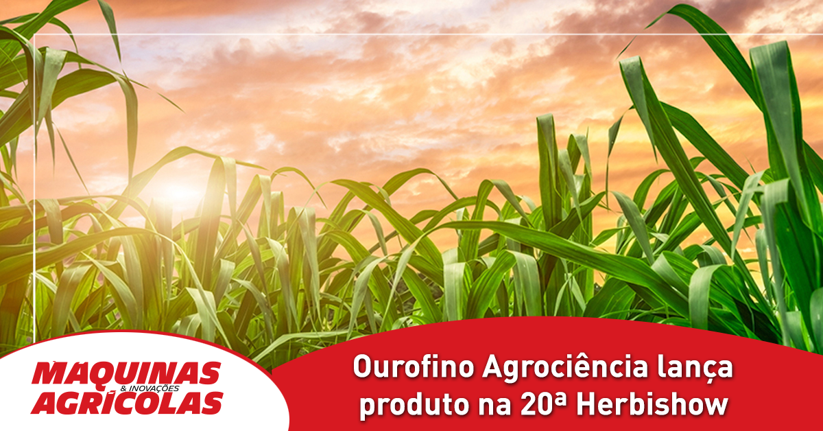 Ourofino Agrociência lança produto na 20ª Herbishow Máquinas e